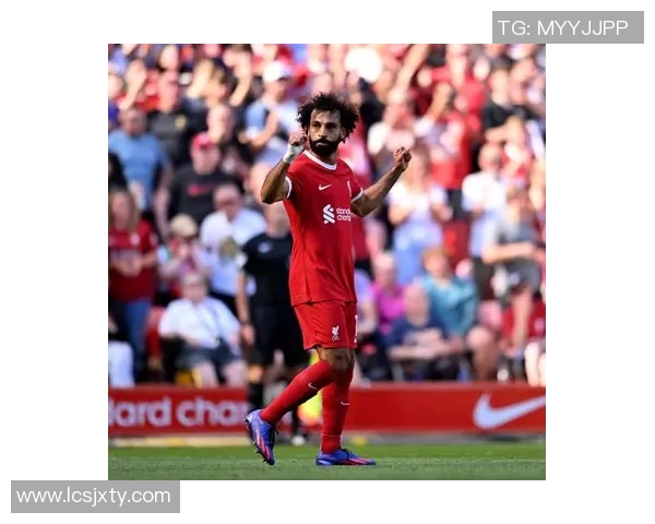 萨拉赫展现全面实力不仅是进球机器更是球队的精神领袖